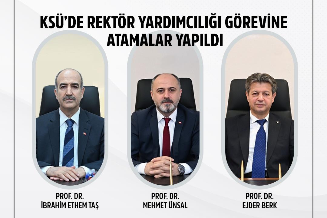 KSÜ’de Rektör Yardımcılığı Görevine Atamalar Yapıldı