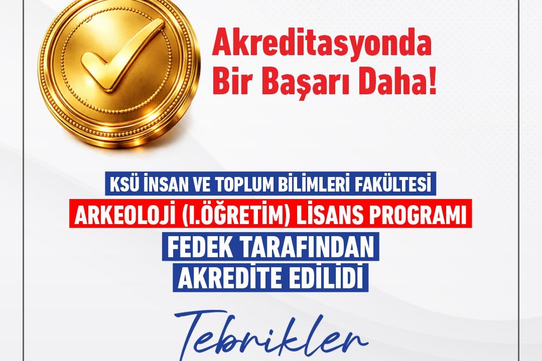 KSÜ Arkeoloji Bölümüne FEDEK Akreditasyonu