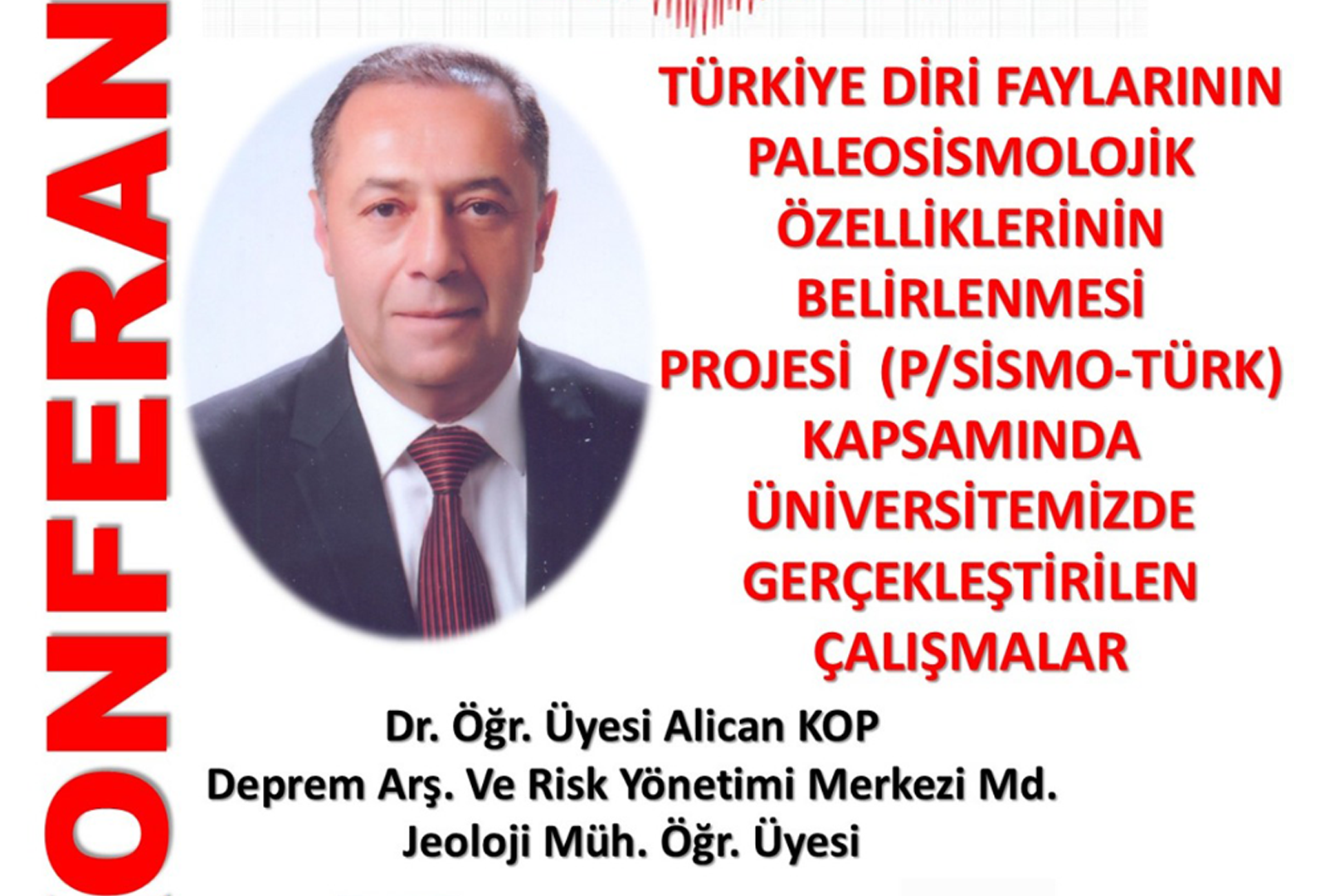 Konferans: Türkiye Diri Faylarının Paleosismolojik Özelliklerinin Belirlenmesi Projesi